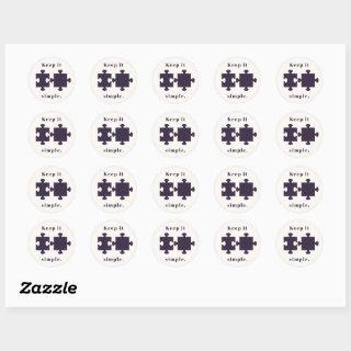 Keep it Simple Classic Round Sticker