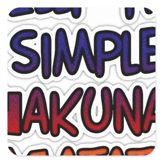 Keep It Simple Hakuna Matata Art Print Square Sticker