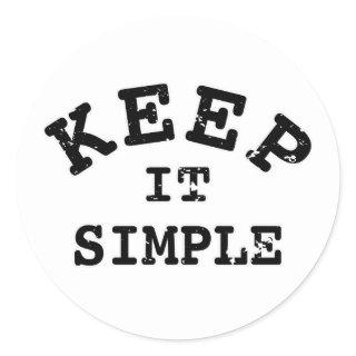 Keep It Simple Typography Classic Round Sticker