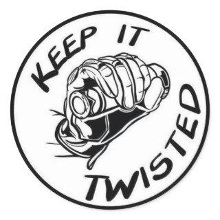 Keep IT Twisted Sticker