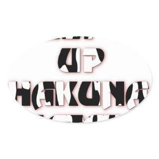 Keep It Up / Hakuna Matata Art Print Oval Sticker