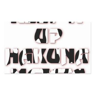 Keep It Up / Hakuna Matata Art Print Rectangular Sticker