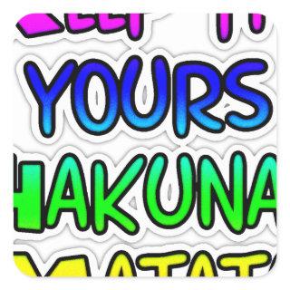 Keep It Yours Hakuna Matata Art Print Square Sticker