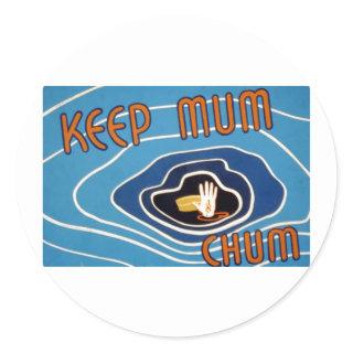 Keep Mum Chum Classic Round Sticker