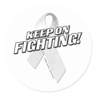 Keep on Fighting Lung Cancer Classic Round Sticker