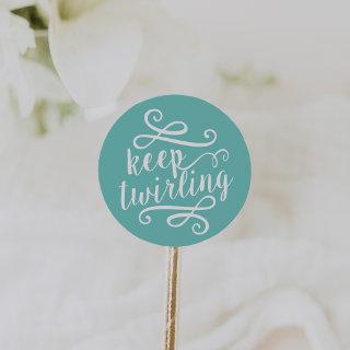 Keep Twirling | Mint & White Typography Quote Classic Round Sticker