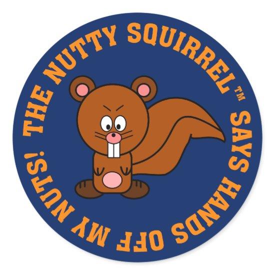 Keep Your Hands Off of Other People's Nuts Classic Round Sticker