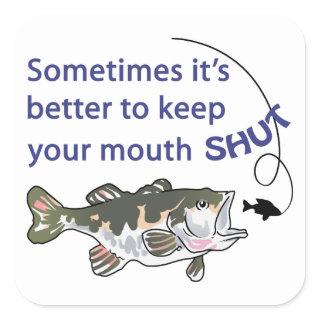 Keep Your Mouth Shut Square Sticker