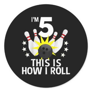 Kids 5 Year Old Bowling Birthday Party  How I Roll Classic Round Sticker