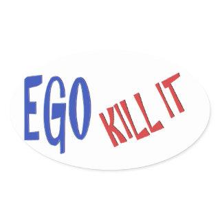 KILL THE EGO wisdom text graphics Oval Sticker