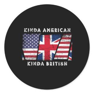 Kinda American Kinda British Dual Citizenship Classic Round Sticker