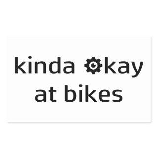 Kinda Okay At Bikes Rectangular Sticker