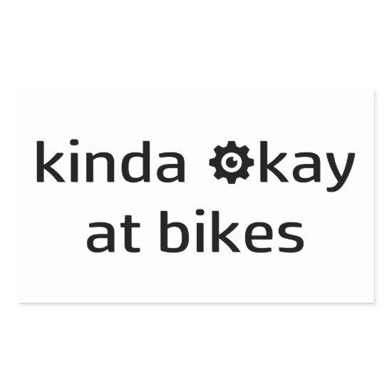 Kinda Okay At Bikes Rectangular Sticker