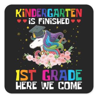 Kindergarten Is Finished 1st Grade Square Sticker