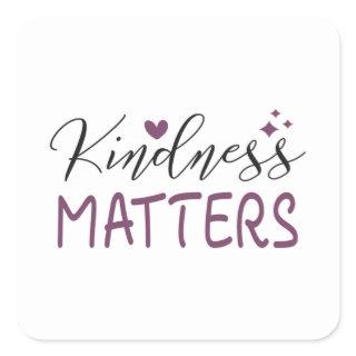 Kindness matters square sticker