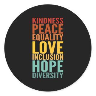 Kindness Peace Equality Love Inclusion Hope Divers Classic Round Sticker