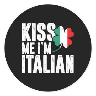 Kiss Me I'M Italian C St Patrick'S Day Pun Classic Round Sticker