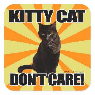 Kitty Cat Don't Care Square Sticker