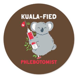 Kualafied Phlebotomist Phlebotomy Koala Animals Classic Round Sticker