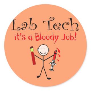 Lab Tech "It's a Bloody Job" Classic Round Sticker