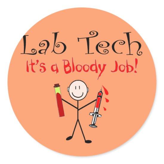 Lab Tech "It's a Bloody Job" Classic Round Sticker