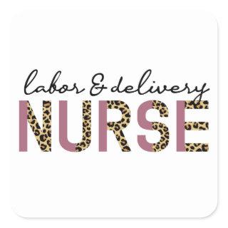 Labor and delivery nurse Cheetah leopard print Square Sticker