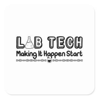 Laboratory Technician Lab Tech Making It Happen Square Sticker