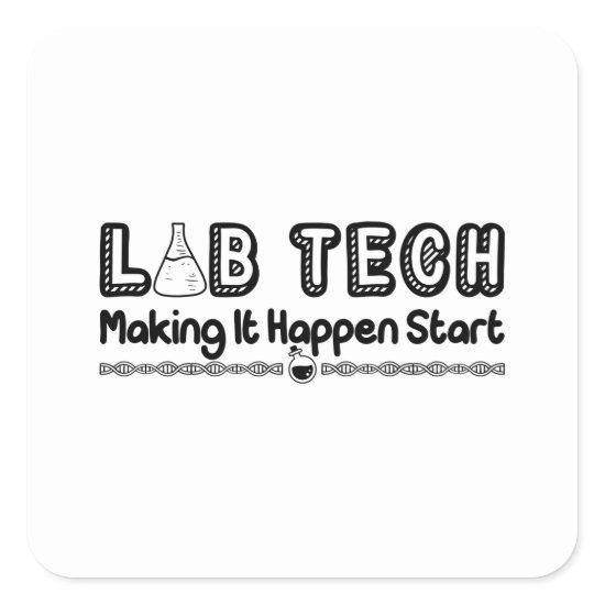 Laboratory Technician Lab Tech Making It Happen Square Sticker