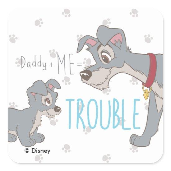Lady & The Tramp | Dad+Me=Trouble Square Sticker