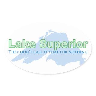 Lake Superior; They don't call it that for nothing Oval Sticker