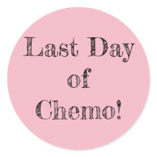 "Last Day of Chemo!" Stickers