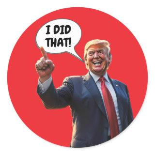 Laughing Trump I Did That  Classic Round Sticker