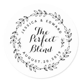 Laurel Wreath The Perfect Blend Wedding Favor Classic Round Sticker