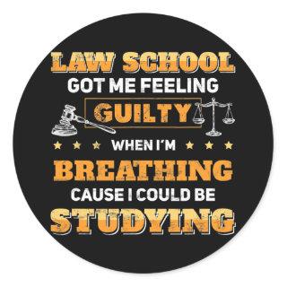 Lawschool Got Me Feeling Guilty Funny Lawyer Classic Round Sticker