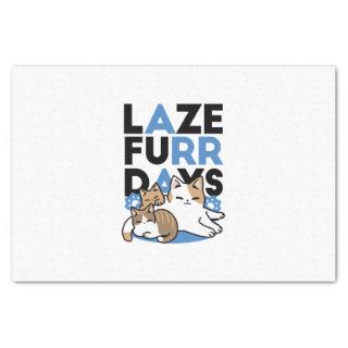 Laze Furr Days - Cute Lazy Cats Design Tissue Paper
