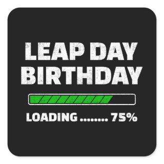 Leap Year Birthday - Feb 29th - Leap Day Birthday Square Sticker