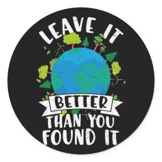 Leave it Better Than You Found Classic Round Sticker