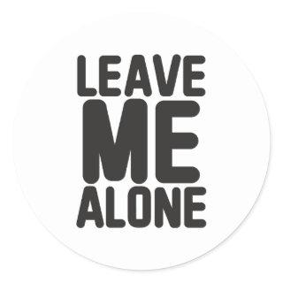Leave Me Alone Privacy Classic Round Sticker