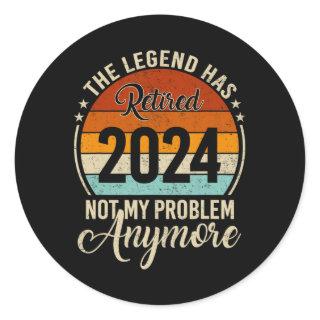 Legend Has Retired Not My Problem Anymore Retireme Classic Round Sticker