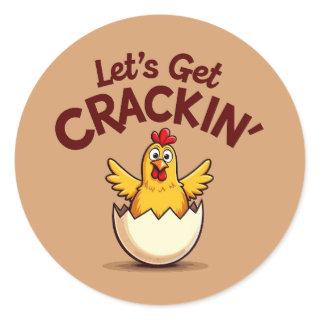 Let’s Get Crackin’ Funny Chicken Farm Pun Classic Round Sticker