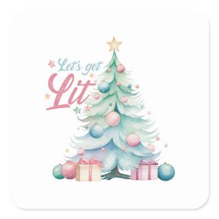 Let’s Get Lit  Square Sticker