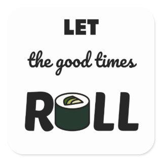 Let the good times roll    square sticker