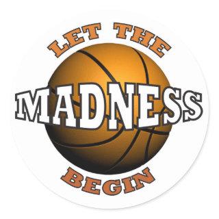 Let The Madness Begin Classic Round Sticker