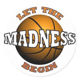 Let The Madness Begin Classic Round Sticker