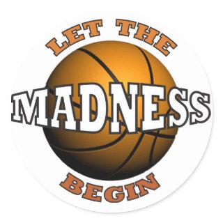 Let The Madness Begin Classic Round Sticker