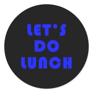Let'S Do Lunch Classic Round Sticker