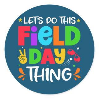 Let's Do This Field Day Thing Teacher Student Classic Round Sticker