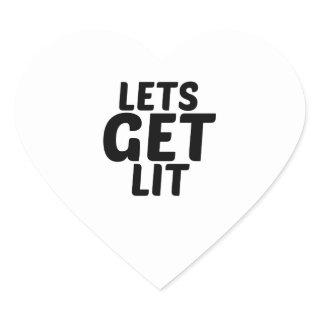 LETS GET LIT HEART STICKER