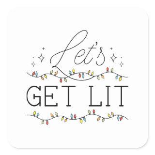 Let's Get Lit Square Sticker