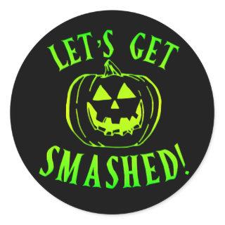 Let's get Smashed Green Pumpkin Halloween Classic Round Sticker